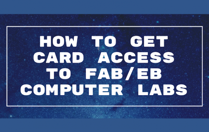 graphic with text - how to get card access to FAB/EB computer labs
