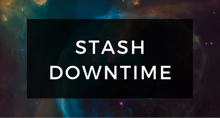 header image that says stash downtime